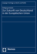 Cover: Zur Zukunft von Deutschland in der Europ&auml;ischen Union - Nomos