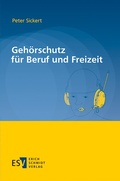 Cover: Geh&ouml;rschutz f&uuml;r Beruf und Freizeit - Erich Schmidt Verlag
