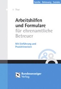 Cover: Arbeitshilfen und Formulare f&uuml;r ehrenamtliche Betreuer - Reguvis Fachmedien