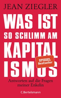 Enlarge image Cover: Was ist so schlimm am Kapitalismus? - C. Bertelsmann