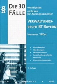 Abbildung von: Die 30 wichtigsten Fälle zum Verwaltungsrecht BT Bayern - Hemmer-Wüst