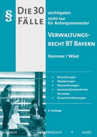 Abbildung von: Die 30 wichtigsten Fälle zum Verwaltungsrecht BT Bayern - Hemmer-Wüst