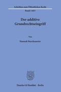 Cover: Der additive Grundrechtseingriff - Duncker & Humblot