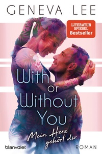 Abbildung von: With or Without You - Mein Herz gehört dir - Blanvalet