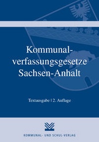 Abbildung von: Kommunalverfassungsgesetze Sachsen-Anhalt - Kommunal- und Schul-Verlag