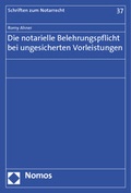Abbildung von: Die notarielle Belehrungspflicht bei ungesicherten Vorleistungen - Nomos