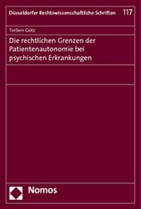 Abbildung von: Die rechtlichen Grenzen der Patientenautonomie bei psychischen Erkrankungen - Nomos