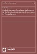Cover: Die Bedeutung von Compliance-Ma&szlig;nahmen f&uuml;r die Sanktionsbegr&uuml;ndung und -bemessung im Vertragskonzern - Nomos