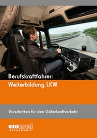 Abbildung von: Berufskraftfahrer: Weiterbildung LKW (Vorschriften für den Güterkraftverkehr) - ecomed Storck