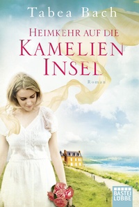 Abbildung von: Heimkehr auf die Kamelien-Insel - Bastei Lübbe