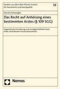 Abbildung von: Das Recht auf Anhörung eines bestimmten Arztes (§ 109 SGG) - Nomos
