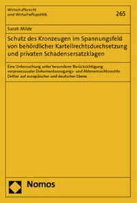 Abbildung von: Schutz des Kronzeugen im Spannungsfeld von behördlicher Kartellrechtsdurchsetzung und privaten Schadensersatzklagen - Nomos