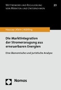 Cover: Die Marktintegration der Stromerzeugung aus erneuerbaren Energien - Nomos