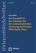 Abbildung von: Die Treuepflicht der Aktionäre bei der vorinsolvenzlichen Sanierung durch einen Debt Equity Swap - Nomos