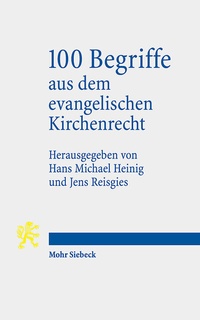 Abbildung von: 100 Begriffe aus dem evangelischen Kirchenrecht - Mohr Siebeck