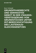 Cover: Grundpfandrechte und geringstes Gebot in der Zwangsversteigerung von Grundst&uuml;cken unter Mitber&uuml;cksichtigung des Lastenausgleichsgesetzes - De Gruyter