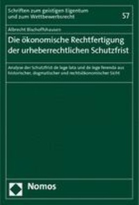 Abbildung von: Die ökonomische Rechtfertigung der urheberrechtlichen Schutzfrist - Nomos