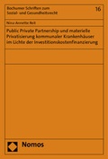 Abbildung von: Public Private Partnership und materielle Privatisierung kommunaler Krankenhäuser im Lichte der Investitionskostenfinanzierung - Nomos