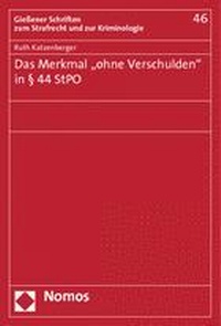Abbildung von: Das Merkmal "ohne Verschulden" in § 44 StPO - Nomos