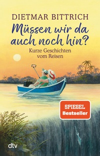 Abbildung von: Müssen wir da auch noch hin? - dtv