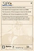 Cover: Der Beitritt der Europ&auml;ischen Union zur EMRK - The Accession of the European Union to the ECHR - L'adh&eacute;sion de l'Union Europ&eacute;enne &agrave; la CEDH - Nomos