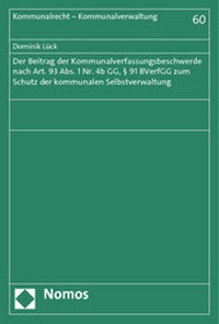 Abbildung von: Der Beitrag der Kommunalverfassungsbeschwerde nach Art. 93 Abs. 1 Nr. 4b GG, § 91 BVerfGG zum Schutz der kommunalen Selbstverwaltung - Nomos
