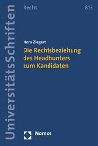 Abbildung von: Die Rechtsbeziehung des Headhunters zum Kandidaten - Nomos