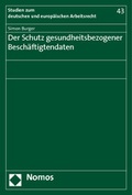 Cover: Der Schutz gesundheitsbezogener Besch&auml;ftigtendaten - Nomos