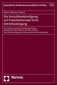 Abbildung von: Die Veräußererkündigung auf Erwerberkonzept beim Betriebsübergang - Nomos