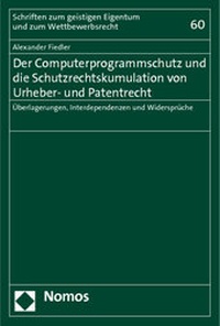 Abbildung von: Der Computerprogrammschutz und die Schutzrechtskumulation von Urheber- und Patentrecht - Nomos