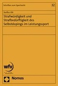 Cover: Strafw&uuml;rdigkeit und Strafbed&uuml;rftigkeit des Selbstdopings im Leistungssport - Nomos