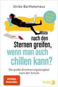 Cover: Wozu nach den Sternen greifen, wenn man auch chillen kann? - Berlin Verlag