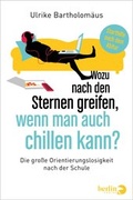 Cover: Wozu nach den Sternen greifen, wenn man auf dem Sofa chillen kann? - Berlin Verlag