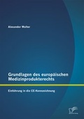 Cover: Grundlagen des europ&auml;ischen Medizinprodukterechts - Diplomica Verlag