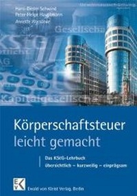 Abbildung von: Körperschaftsteuer leicht gemacht - Ewald v. Kleist-Verlag