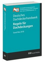 Abbildung von: Deutsches Dachdeckerhandwerk - Regeln für Dachdeckungen - Rudolf Müller Verlag