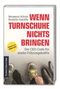 Cover: Wenn Turnschuhe nichts bringen: Der CEO-CODE f&uuml;r starke F&uuml;hrungskr&auml;fte - Frankfurter Allgemeine Buch
