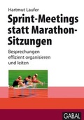 Cover: Sprint-Meetings statt Marathon-Sitzungen - GABAL-Verlag