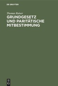 Cover: Grundgesetz und parit&auml;tische Mitbestimmung - De Gruyter