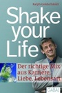 Cover: Shake your Life - GABAL-Verlag