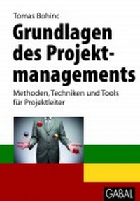 Abbildung von: Grundlagen des Projektmanagements - GABAL-Verlag