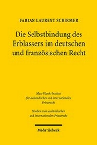 Abbildung von: Die Selbstbindung des Erblassers im deutschen und französischen Recht - Mohr Siebeck