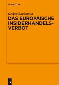 Abbildung von: Das Europäische Insiderhandelsverbot - De Gruyter