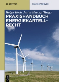 Abbildung von: Praxishandbuch Energiekartellrecht - De Gruyter