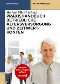 Abbildung von: Praxishandbuch Betriebliche Altersversorgung und Zeitwertkonten - De Gruyter