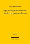 Cover: Organtransplantation und Strafrechtspaternalismus - Mohr Siebeck