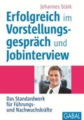 Cover: Erfolgreich im Vorstellungsgespr&auml;ch und Jobinterview - GABAL-Verlag