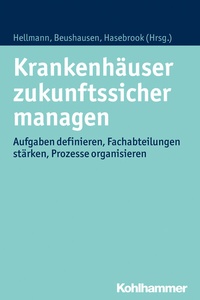 Abbildung von: Krankenhäuser zukunftssicher managen - Kohlhammer