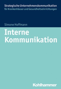 Abbildung von: Interne Kommunikation im Krankenhaus - Kohlhammer