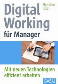 Enlarge image Cover: Digital Working für Manager - GABAL-Verlag